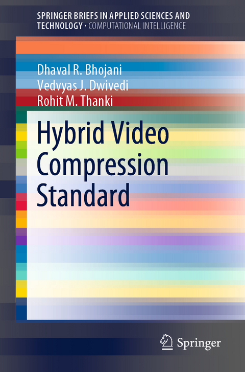 Hybrid Video Compression Standard - Dhaval R. Bhojani, Vedvyas J. Dwivedi, Rohit M. Thanki