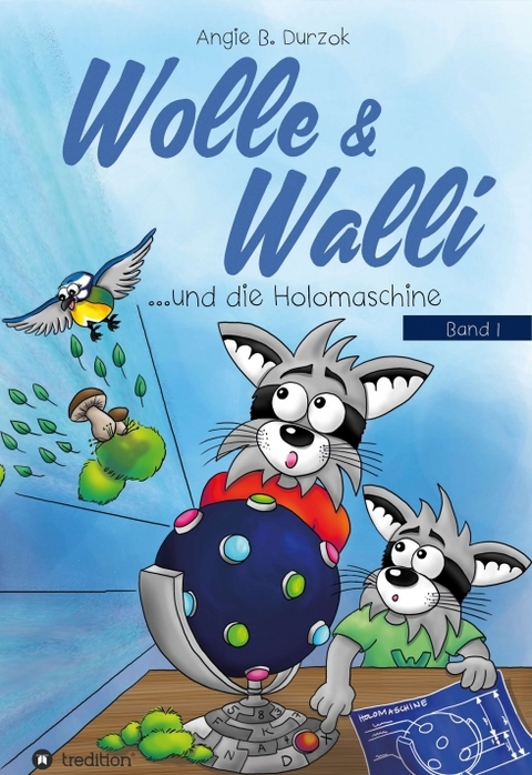 Wolle & Walli und die Holomaschine - Angie B. Durzok