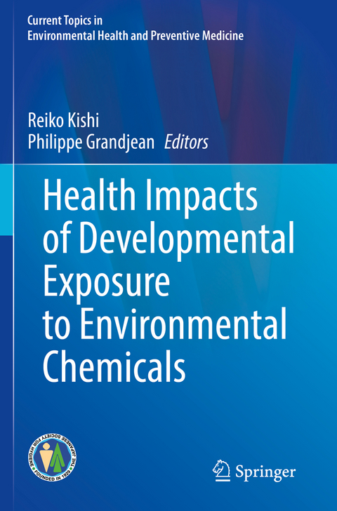 Health Impacts of Developmental Exposure to Environmental Chemicals - 