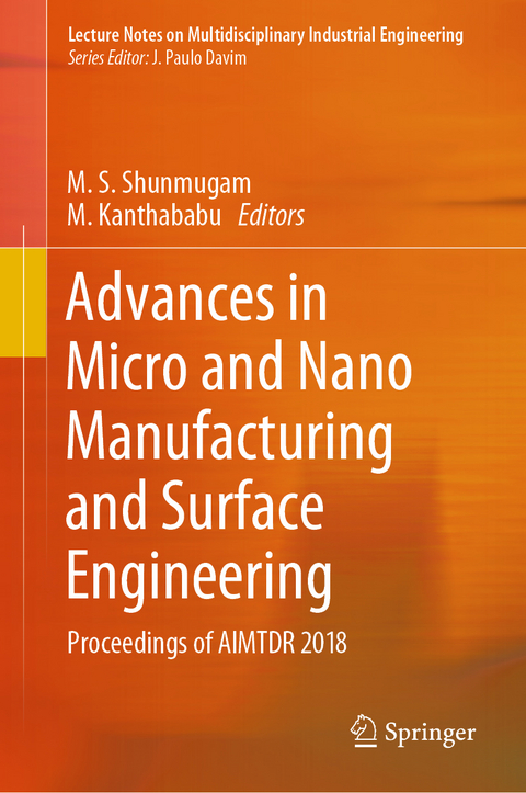 Advances in Micro and Nano Manufacturing and Surface Engineering - 