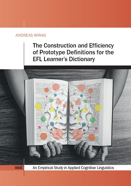 The Construction and Efficiency of Prototype Definitions for the EFL Learner’s Dictionary - Andreas Wirag