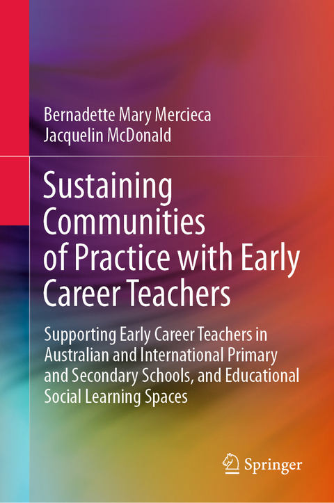 Sustaining Communities of Practice with Early Career Teachers - Bernadette Mary Mercieca, Jacquelin McDonald