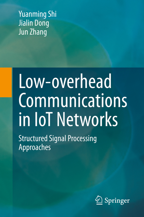 Low-overhead Communications in IoT Networks - Yuanming Shi, Jialin Dong, Jun Zhang