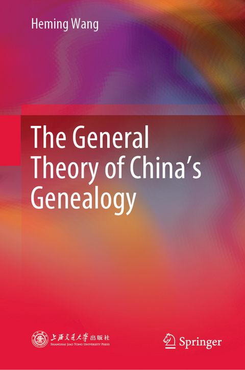The General Theory of China’s Genealogy - Heming Wang