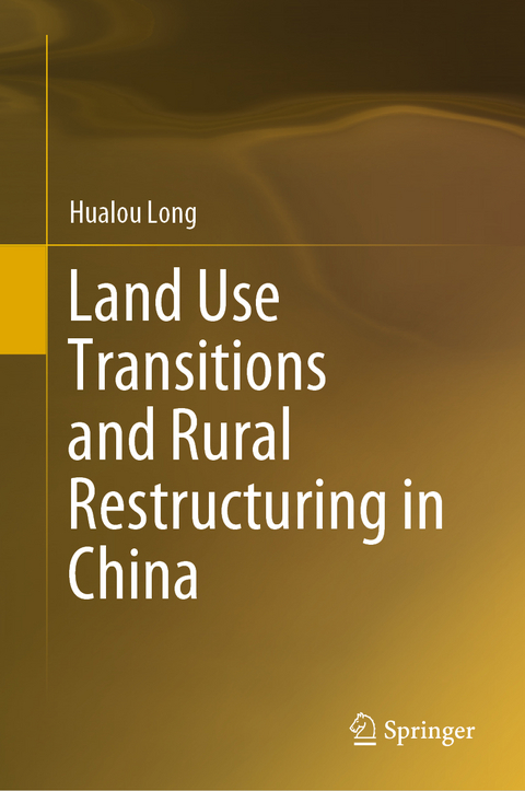 Land Use Transitions and Rural Restructuring in China - Hualou Long