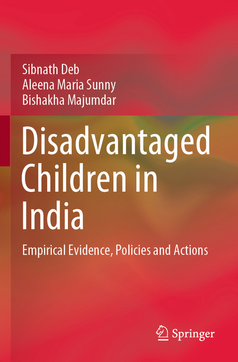Disadvantaged Children in India - Sibnath Deb, Aleena Maria Sunny, Bishakha Majumdar