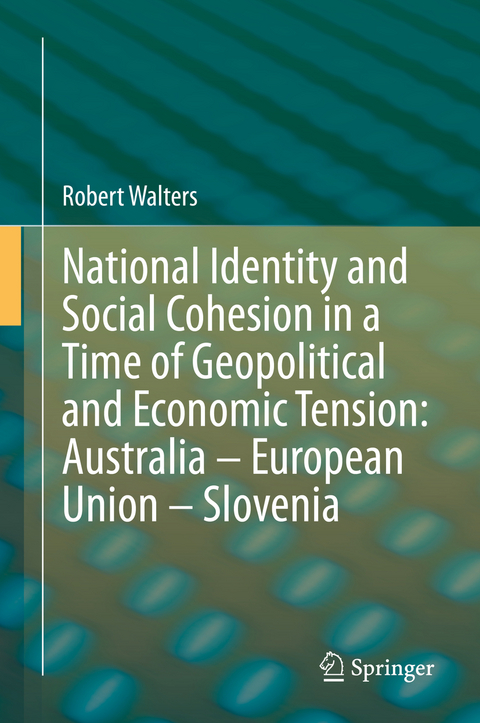 National Identity and Social Cohesion in a Time of Geopolitical and Economic Tension: Australia – European Union – Slovenia - Robert Walters