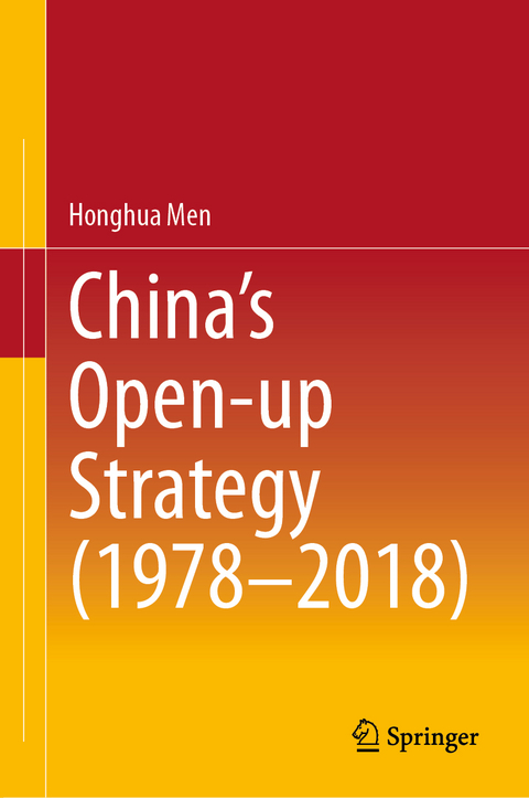 China’s Open-up Strategy (1978–2018) - Honghua Men