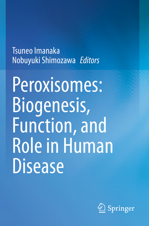 Peroxisomes: Biogenesis, Function, and Role in Human Disease - 