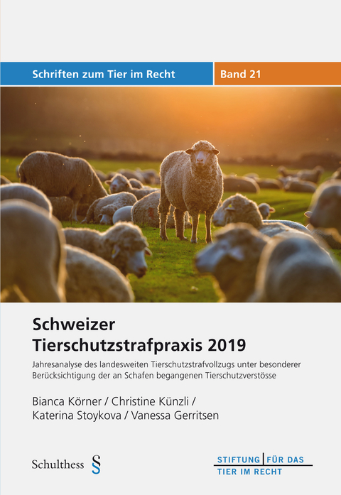 Schweizer Tierschutzstrafpraxis 2019 - Jahresanalyse des landesweiten Tierschutzstrafvollzugs - Bianca Körner, Christine Künzli, Vanessa Gerritsen