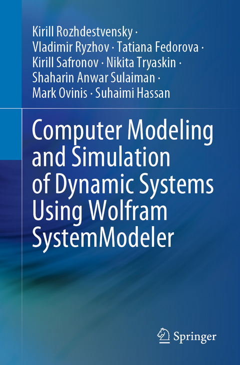 Computer Modeling and Simulation of Dynamic Systems Using Wolfram SystemModeler - Kirill Rozhdestvensky, Vladimir Ryzhov, Tatiana Fedorova, Kirill Safronov, Nikita Tryaskin