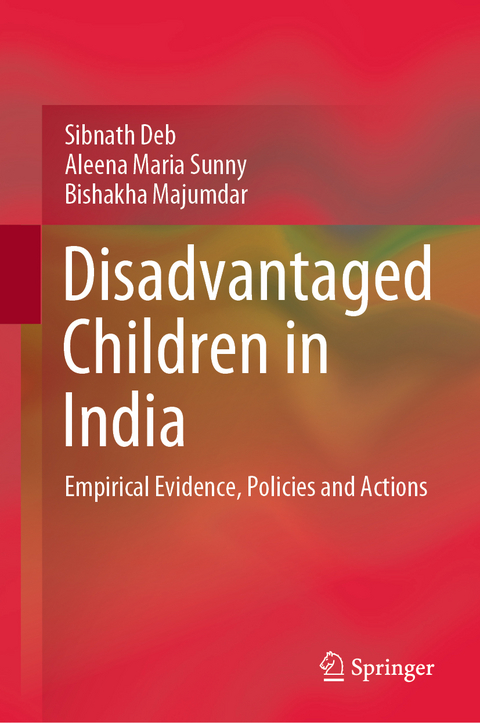 Disadvantaged Children in India - Sibnath Deb, Aleena Maria Sunny, Bishakha Majumdar