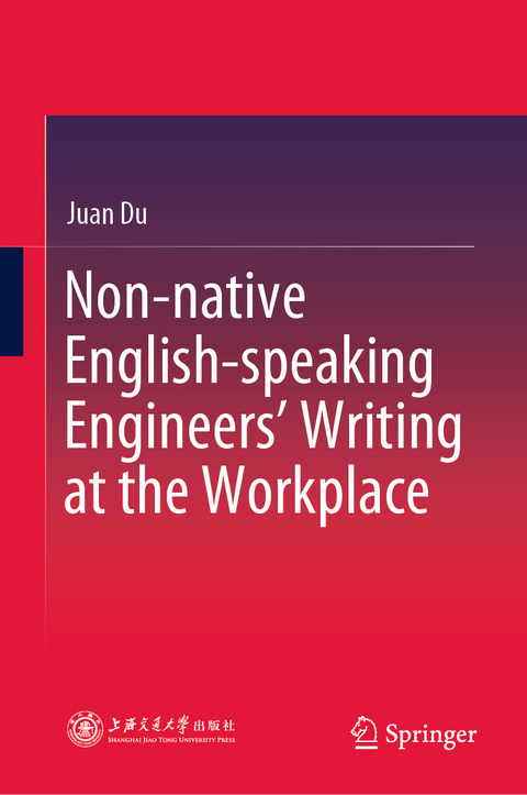 Non-native English-speaking Engineers’ Writing at the Workplace - Juan Du