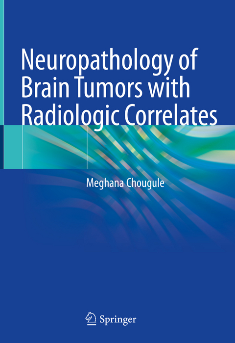 Neuropathology of Brain Tumors with Radiologic Correlates - Meghana Chougule