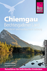 Reise Know-How Reiseführer Chiemgau, Berchtesgadener Land (mit Rosenheim und Ausflug nach Salzburg) - Köthe, Friedrich; Schetar, Daniela