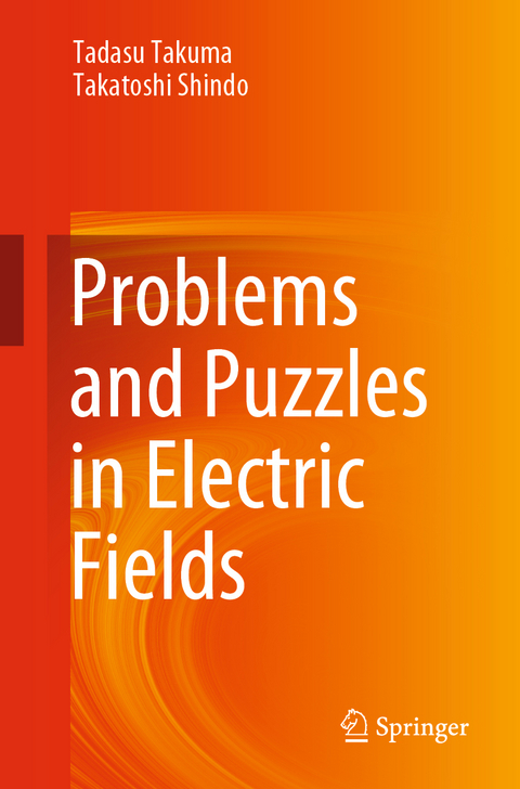 Problems and Puzzles in Electric Fields - Tadasu Takuma, Takatoshi Shindo