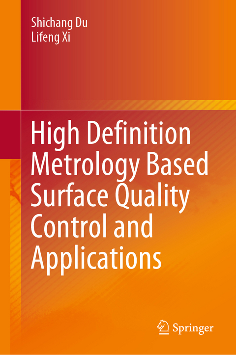 High Definition Metrology Based Surface Quality Control and Applications - Shichang Du, Lifeng Xi