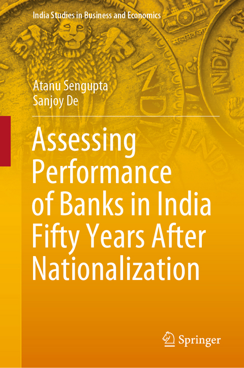 Assessing Performance of Banks in India Fifty Years After Nationalization - Atanu Sengupta, Sanjoy De