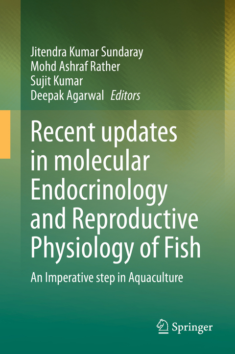 Recent updates in molecular Endocrinology and Reproductive Physiology of Fish - 