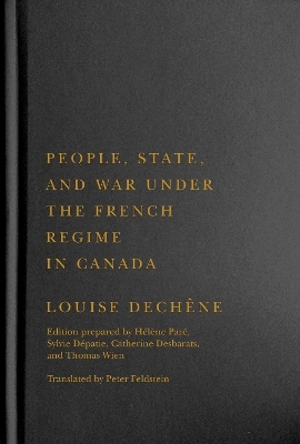 People, State, and War under the French Regime in Canada - Louise Dechêne