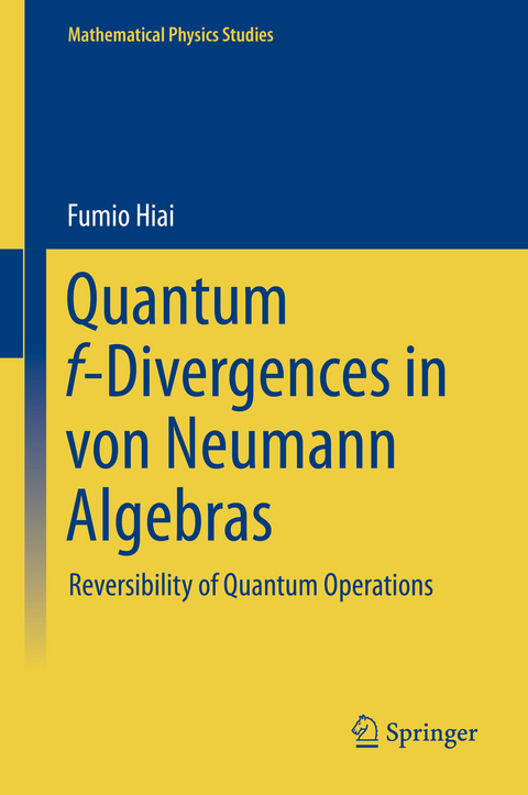 Quantum f-Divergences in von Neumann Algebras - Fumio Hiai