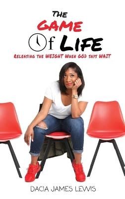 The Game Of Life - Dacia James Lewis