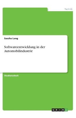 Softwareentwicklung in der Automobilindustrie - Sascha Lang