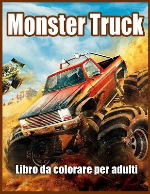 Monster Truck Libro da Colorare per Adulti - Lenard Vinci Press