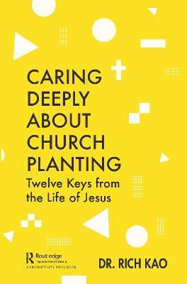 Caring Deeply About Church Planting -  Rich Kao