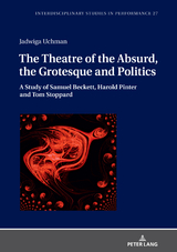 The Theatre of the Absurd, the Grotesque and Politics - Jadwiga Uchman