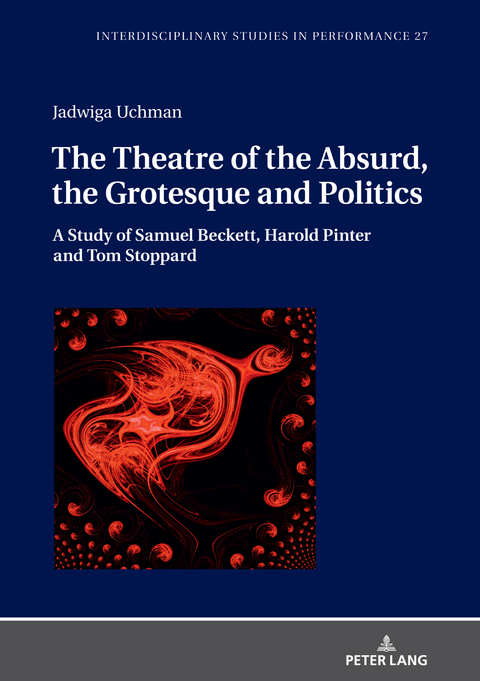 The Theatre of the Absurd, the Grotesque and Politics - Jadwiga Uchman