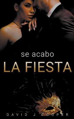 Se Acabo La Fiesta - David J Cooper