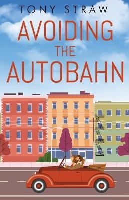 Avoiding the Autobahn - Tony Straw