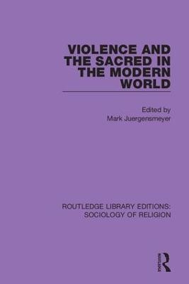 Violence and the Sacred in the Modern World - 