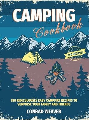 Camping Cookbook - Conrad Weaver