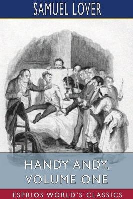 Handy Andy, Volume One (Esprios Classics) - Samuel Lover