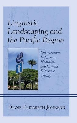Linguistic Landscaping and the Pacific Region - Diane Elizabeth Johnson