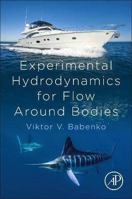 Experimental Hydrodynamics for Flow Around Bodies - Viktor V. Babenko
