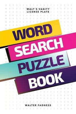 Word Search Puzzle Book - Walter Fadness