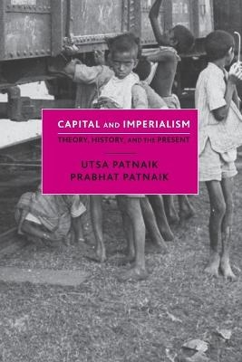 Capital and Imperialism - Utsa Patnaik, Prabhat Patnaik