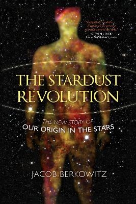 The Stardust Revolution - Jacob Berkowitz