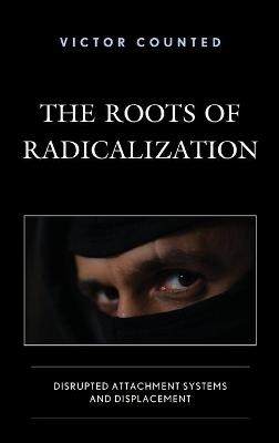 The Roots of Radicalization - Victor Counted