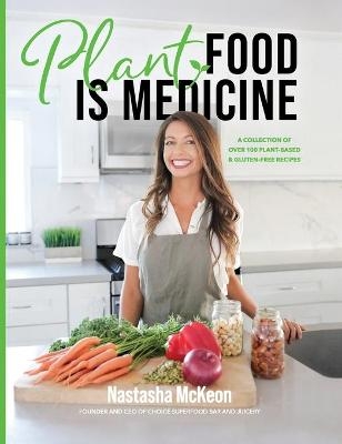 Plant Food is Medicine - Nastasha McKeon