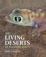 The Living Deserts of Southern Africa - Lovegrove, Barry