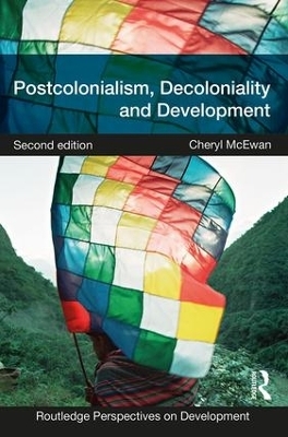 Postcolonialism, Decoloniality and Development - Cheryl McEwan