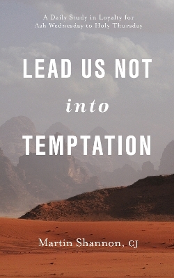 Lead Us Not Into Temptation - Martin Shannon