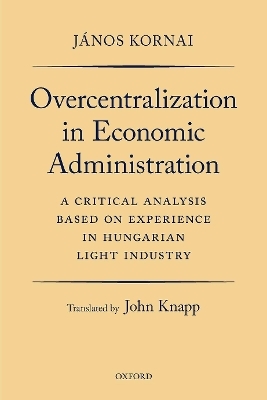 Overcentralization in Economic Administration - Janos Kornai