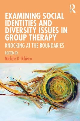 Examining Social Identities and Diversity Issues in Group Therapy - 