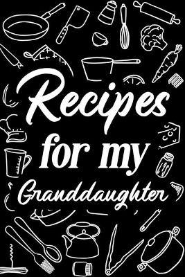 Recipes for My Granddaughter -  Paperland