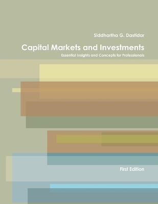 Capital Markets and Investments - Siddhartha Dastidar